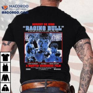 Robert De Niro Raging Bull A Martin Scorsese Film Tshirt