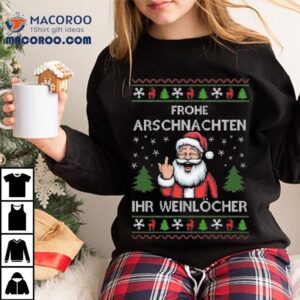 Santa Claus Frohe Arschnachten Ihr Weinlcher Ugly Christmas Shirt