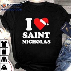 Santa Claus I Love Saint Nicholas Holiday Xmas Christmas Shirt