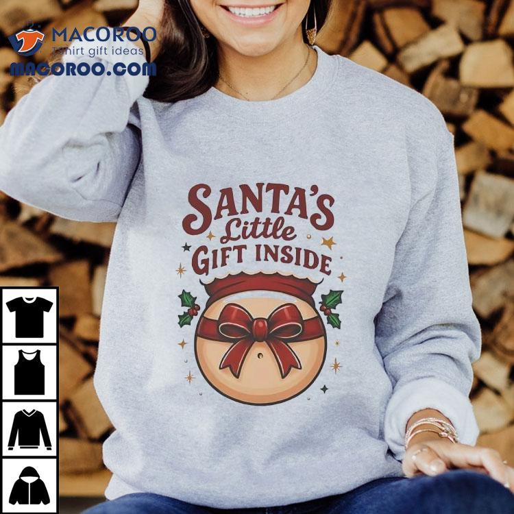 Santa’s Little Gift Inside Christmas Shirt Santa’s Little Gift Inside Christmas Shirt