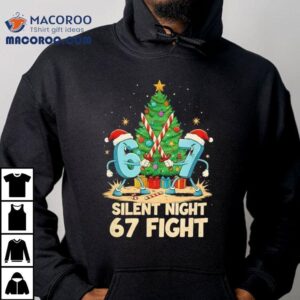 Silent Night 67 Fight Funny Christmas Shirt