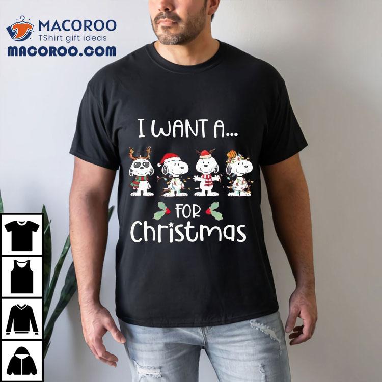 Snoopy I Want A For Christmas Shirt Snoopy I Want A For Christmas Shirt