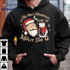 The Most Wonderful Time To Split The G Ugly Christmas Shirt