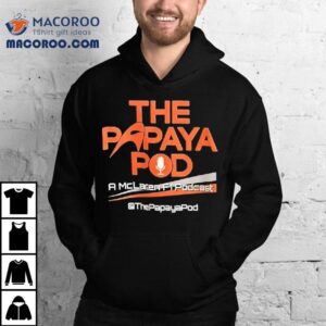 The Papaya Pod A Mclaren F Podcas Tshirt