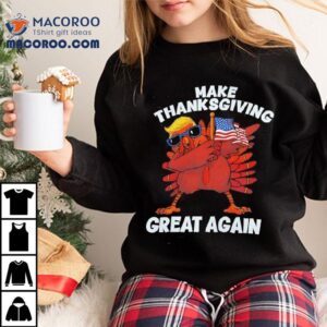 Trump Turkey Make Thanksgiving Great Again Shirt