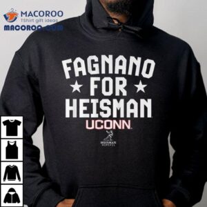 Uconn Football Joe Fagnano For Heisman Shirt