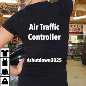 Unpaid Air Traffic Controller Shutdown 2025 Shirt