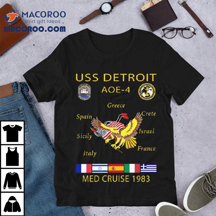 Uss Detroit Aoe-4 1983 Med Cruise T-shirt Uss Detroit Aoe-4 1983 Med Cruise T-shirt