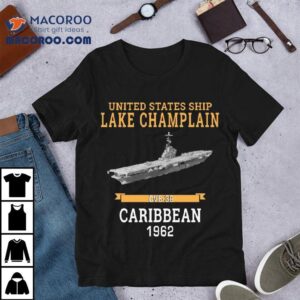 Uss Lake Champlain (cvs-39) 1962 Caribbean T-shirt