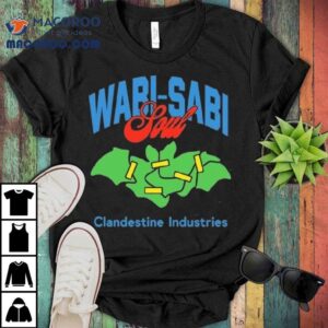 Wabi Sabi Soul Clandestine Industries Shirt