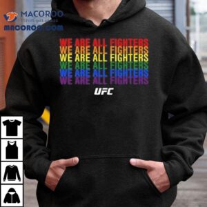 We Are All Fighters Ufc Shirt