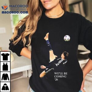 We’ll Be Coming 26 Scotland Shirt