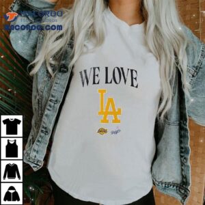 We Love Los Angeles Dodgers X Lakers Logo Shirt 1 We Love Los Angeles Dodgers X Lakers Logo Tshirt