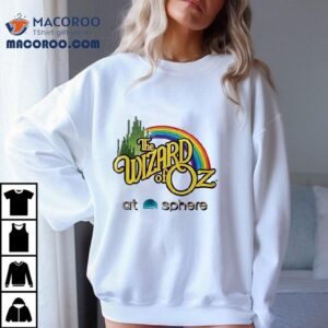 We Off To See The Wizard Of Oz At Sphere Shirt