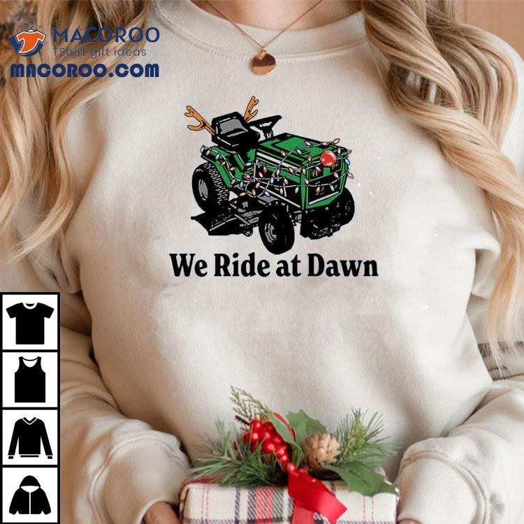 We Ride At Dawn Christmas Light Shirt We Ride At Dawn Christmas Light Shirt
