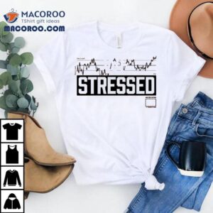 We Stressed Hood News 75 Shirt