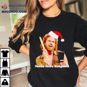 Will Ferrell Santa Needs More Sleighbel Shirt 1 Will Ferrell Santa Needs More Sleighbel Tshirt