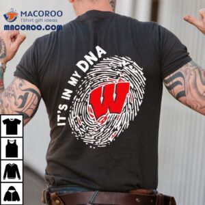 Wisconsin Badgers In My Dna Shirt