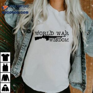 World War Wisdom Rifle Logo Shirt