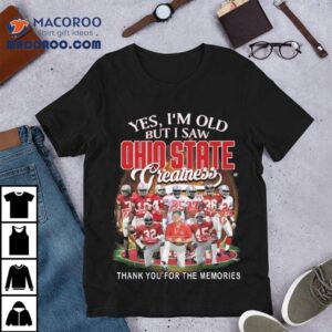 Yes I’m Old But I Saw Ohio State Buckeyes Greatness 2025 Signatures Thank You For The Memories Vintage Shirt