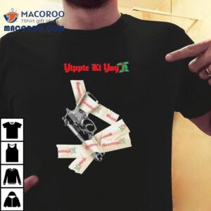 Yippie Ki Yay Holiday Christmas Shirt