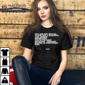 You Are Not Special You’re Not A Beautiful And Unique Snowflake You’ve The Same Decaying Organic Matter As Everything Else Fight Club Shirt