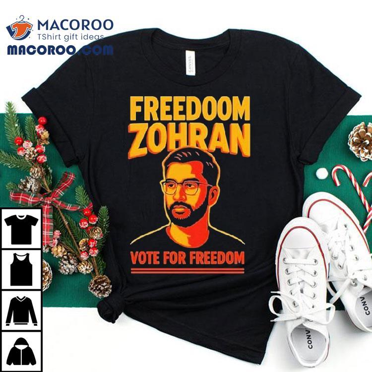 Zohran Mamdani Freedoom Zohran Mamdani Vote For Freedom Shirt Zohran Mamdani Freedoom Zohran Mamdani Vote For Freedom Shirt