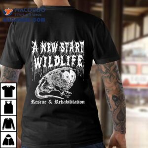 A New Start Wildlife Rescue And Rehabilitation Tshirt