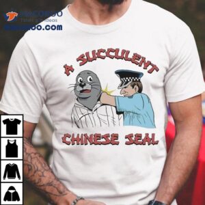 A Succulent Chinese Seal Tshirt