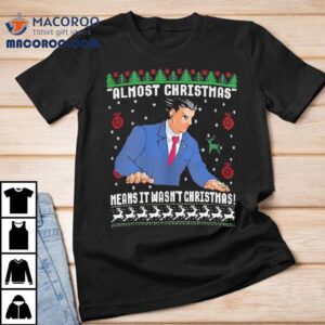 Ace Attorney Almost Christmas Means It Wasn't Christmas Shirt 2 Ace Attorney Almost Christmas Means It Wasn T Christmas Tshirt