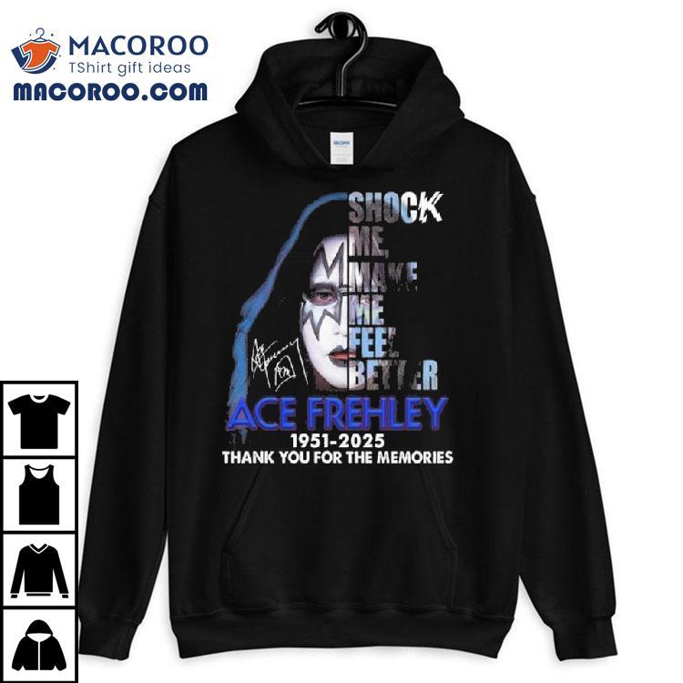 Ace Frehley Shock Me Make Me Feel Better 1951 – 2025 Thank You For The Memories Signature Shirt Ace Frehley Shock Me Make Me Feel Better 1951 – 2025 Thank You For The Memories Signature Shirt