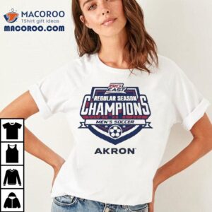 Akron Men S Soccer Big East Regular Season Champions Tshirt