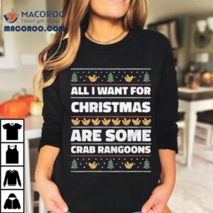 All I Want For Christmas Are Some Crab Rangoons Tshirt