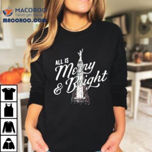 All Is Merry And Bright Merry Christmas Shirt 2 All Is Merry And Bright Merry Christmas Tshirt