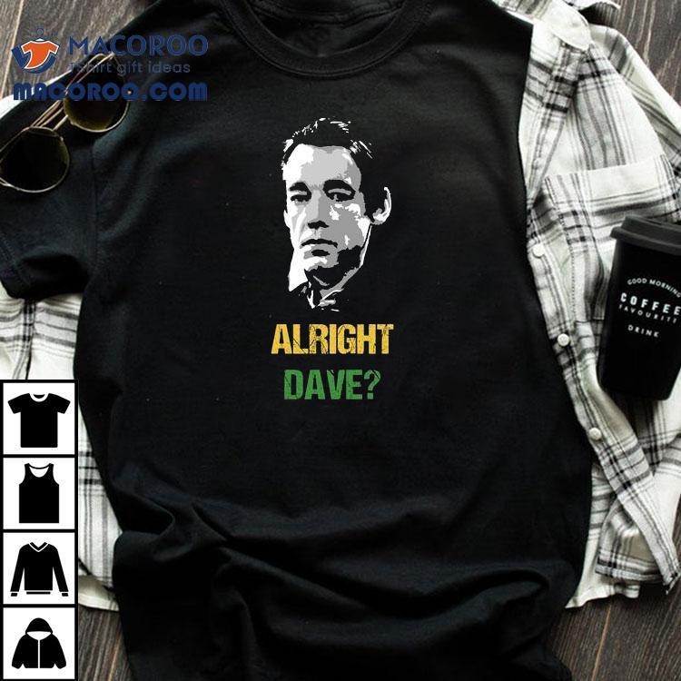 Alright Dave Trigger T-shirt Alright Dave Trigger T-shirt