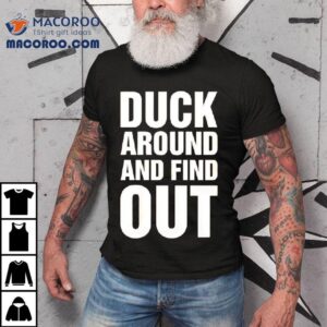 Anaheim Ducks Duck Around And Find Out Shirt 2 Anaheim Ducks Duck Around And Find Ou Tshirt