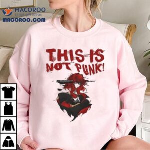 Anarchist Sanctuary This Is Not Punk Shirt 2 Anarchist Sanctuary This Is Not Punk Tshirt