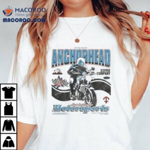 Anchorhead Motosports Coffee Company The One And Only Tshirt