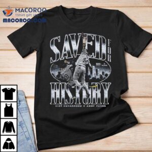 Andy Pages Los Angeles D Saved For History Shirt 2 Andy Pages Los Angeles D Saved For History Tshirt