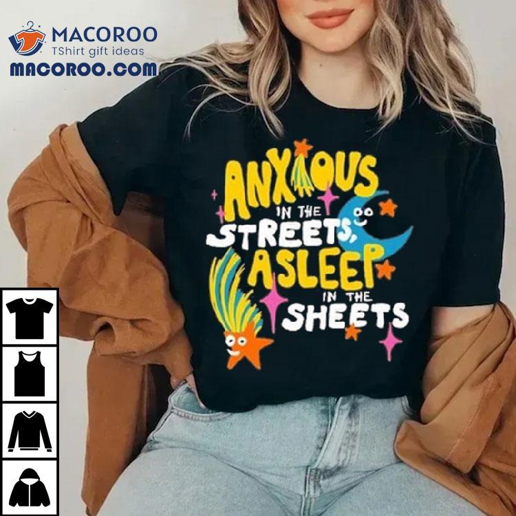 Anxious In The Streets Shirt Anxious In The Streets Shirt