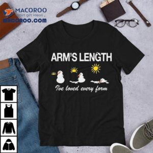 Arm S Length I Ve Loved Every Form Snowman Christmas Tshirt