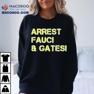 Arrest Fauci And Gates Tshirt