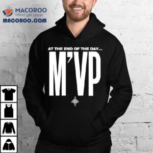 At The End Of The Day M Vp Tshirt