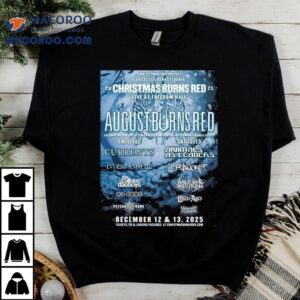 August Burns Red Christmas Burns Red Live At Freedom Hall Lancaster Pennsylvania On December And Tshirt