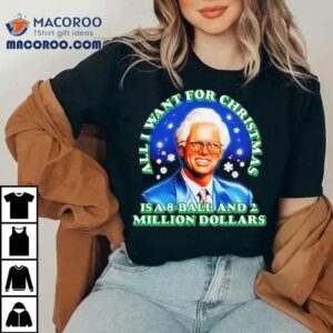 Baby Billy Freeman All I Want For Christmas Is A Ball And Million Dollars Tshirt