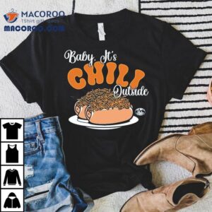 Baby It S Chili Outside Skyline Tshirt