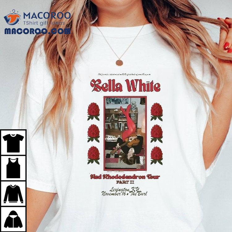 Bella White Red Rhododendron Tour At The Burl On Nov 16 2025 Shirt Bella White Red Rhododendron Tour At The Burl On Nov 16 2025 Shirt