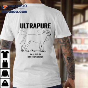 Briston Maroney Ultrapure An Album Tshirt