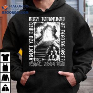 Bury Tomorrow Aren T You Tired Of Feeling Lost Est Tshirt