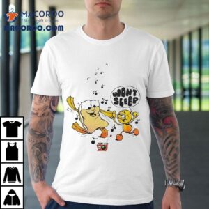 Can T Sleep Won T Sleep Tshirt